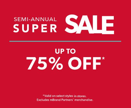 Semi-Annual Super Sale: Up to 75% off